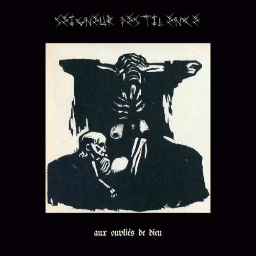 Seigneur Pestilence : Aux Oubli​é​s de Dieu